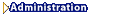 Administration