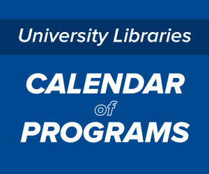 Events Calendar University Libraries Calendar of Programs