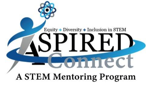 ASPIRED Connect. Equity + Diversity + Inclusion in STEM. A STEM Mentoring Program