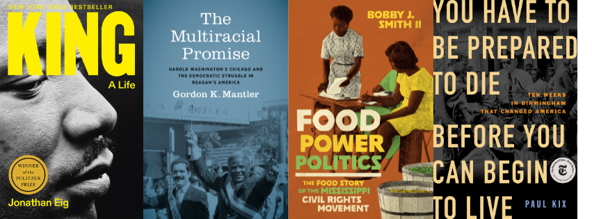 the covers of four books feature images of Dr. Martin Luther King, Jr., Harold Washington in 1980's Chicago, artwork of a group of African American women preparing food, and an image from the 1960's civil rights actions in Birmingham, AL.