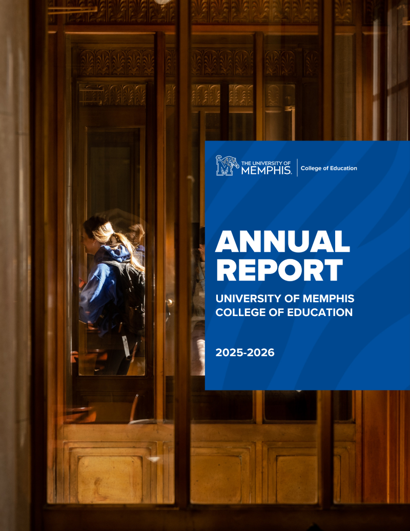 Annual Report 2025-2026 Cover of the University of Memphis College of Education 2025–26 Annual Report.